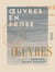 Œuvres en prose - Romans et contes, critique théâtrale, lettres