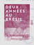 Deux années au Brésil