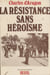 La Résistance sans héroïsme