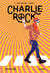 Charlie-Rock, Tome 2 - Destination : liberté