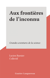 Aux frontières de l'inconnu - Grandes aventures de la science