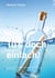 Tu's doch einfach! - Und endlich kannst du deine Fähigkeiten leben. Das kleine Mutmacherbuch