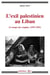 L'exil palestinien au Liban - Le temps des origines 1947-1952