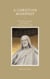 A Christian Manifest - The Theses, Questions and Proposals of "Centuries After Luther"