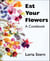 Eat Your Flowers - A Cookbook