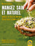 Mangez Sain et Naturel - Grâce à des aliments végétaux complets