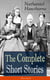The Complete Short Stories of Nathaniel Hawthorne (Illustrated) - Over 120 Short Stories Including Rare Sketches From Magazines of the Renowned American Author of "The Scarlet Letter", "The House of Seven Gables" and "Twice-Told Tales"