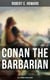 Conan The Barbarian - All 20 Books in One Edition - Cimmeria, The Hyborian Age, The Frost Giant's Daughter, The God in the Bowl, Rogues in the House…