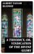 A Theodicy, or, Vindication of the Divine Glory