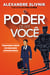 O poder de ser você - Transforme sonhos em resultados extraordinários