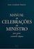 Manual de celebrações do ministro - para eventos e cerimônias religiosas