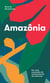 Amazônia - Por uma economia do conhecimento da natureza