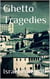 Ghetto Tragedies