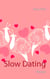 Slow Dating - Roman