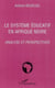 Le système éducatif en Afrique noire - Analyse et perspectives