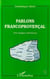 PARLONS FRANCOPROVENCAL - Une langue méconnue