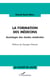 La formation des médecins - Sociologie des études médicales