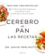Cerebro de pan. Las recetas