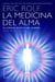 La medicina del alma - El código secreto del cuerpo. El corazón de la sanación
