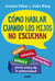 Cómo hablar cuando los hijos no escuchan
