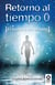 Retorno al tiempo 0 - El humano conectado