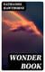 Wonder Book - Including "Tanglewood Tales"