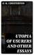 Utopia of Usurers and Other Essays