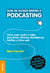 Guía de acceso rápido a podcasting - Cómo crear audio y video para iPods, iPhones, BlackBerries, móviles y sitios web