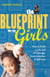 The Blueprint for My Girls - How to Build a Life Full of Courage, Determination, & Self-love