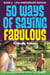 50 Ways of Saying Fabulous Book 2  Anniversary Edition - 50 Ways of Saying Fabulous, #2