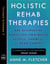 Holistic Rehab Therapies - Are Alternative Addiction Treatments Helpful, Harmful, or Head Games? (A Penguin Special from Viking)