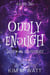Oddly Enough Volume 2: More Tales of the Unordinary - Oddly Enough Short Story Collections, #2