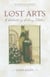 Lost Arts - A Celebration of Culinary Traditions [A Cookbook]