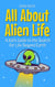 All About Alien Life: A Kid’s Guide to the Search for Life Beyond Earth - Learning Books For Kids, #1