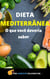 DIETA MEDITERRÂNEA - O que você deveria saber
