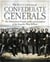The Encyclopedia of Confederate Generals - The Definitive Guide to the 426 Leaders of the South's War Effort