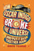 How Oscar Indigo Broke the Universe (And Put It Back Together Again)