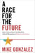 A Race for the Future - How Conservatives Can Break the Liberal Monopoly on Hispanic Americans