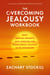 The Overcoming Jealousy Workbook: Daily Writing Prompts and Exercises for Overcoming Jealousy in Relationships