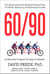 60/90: The Neuroscience-Backed Game Plan for Better Memory and Business Success