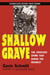 Shallow Grave - The Unsolved Crime That Shook The Midwest