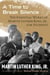 A Time to Break Silence - The Essential Works of Martin Luther King, Jr., for Students