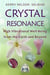 Crystal Resonance: High Vibrational Well-Being from the Earth and Beyond - Crystal Resonance, #1