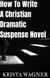How To Write A Christian Dramatic Suspense Novel