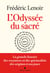L'Odyssée du sacré - La grande histoire des croyances et des spiritualités des origines à nos jours