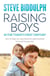 Raising Boys in the 21st Century - How to help our boys become open-hearted, kind and strong men
