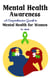 Mental Health Awareness: A Comprehensive Guide to  Mental Health for Women - Health & Wellness