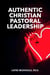 Authentic Christian Pastoral Leadership