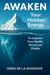 Awaken Your Hidden Energy - Awaken Your Hidden Energy
