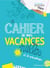 Le cahier de mes vacances nulles